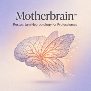 Motherbrain: Postpartum Neurobiology Audio Course